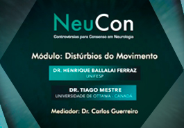 Neste módulo do evento, os doutores Henrique Ballalai Ferraz e Tiago Mestre debatem os distúrbios do movimento, apresentando mini-conferências sobre o dignóstico da Doença de Parkinson e Doença de Huntington.